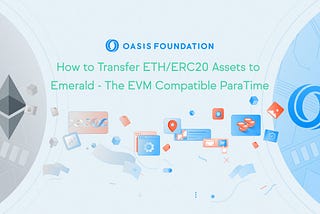 Cómo transferir activos de ETH (ERC20) a Emerald — el ParaTime compatible con EVM