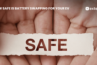How safe is battery swapping for your EV?