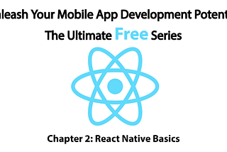 Unleash Your Mobile App Development Potential: The Ultimate Free Series (Part 2)