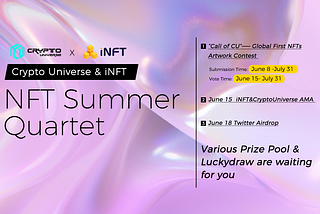 Congratulations! The CryptoUniverse & iNFT Partnership, and the opening of “NFT Summer Quartet”!