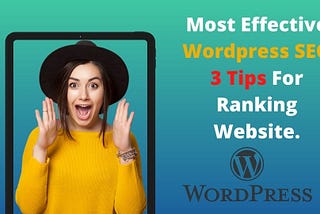 Most Effective WordPress SEO 3 Tips For Ranking Website 2021.