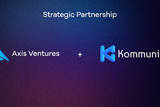Axis Ventures announcing Strategic Partnership with leading launchpad — Kommunitas