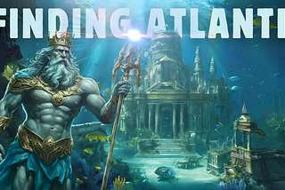 Atlantis Rising: Has The Lost City Been Found?