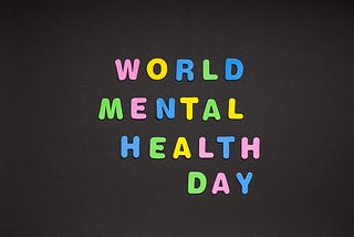 World Mental Health Day is a disorder by itself.