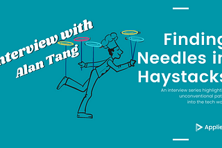 Finding Needles in Haystacks #3 | Alan Tang