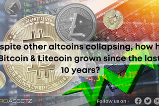 What’s the secret behind Bitcoin and Litecoin’s growth over the past decade despite other altcoins…