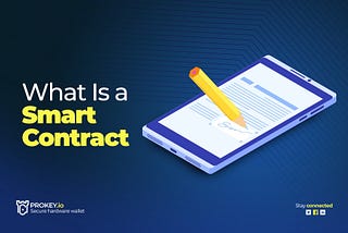 What Is a Smart Contract and How Does It Work?