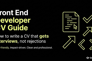 Front end developer CV guide explaining how to write an ATS-friendly resume that highlights real impact and helps developers get more interviews