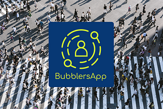 Introducing BubblersApp
