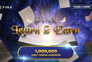 Kickstart The New Year with our 4th Phase of Airdrop — FINX “Learn 2 Earn” Event!