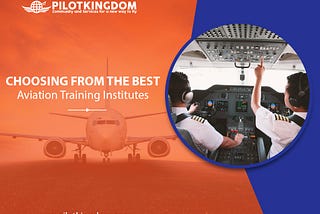 Choosing from the Best Aviation Training Institutes