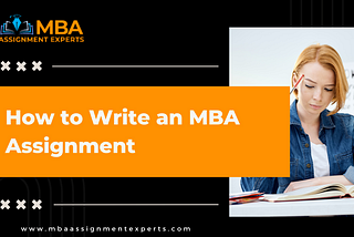 How to Write an MBA Assignment