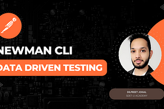 Postman Data Driven Testing using Newman CLI