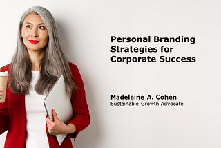 Personal Branding Strategies for Corporate Success — Madeleine A. Cohen