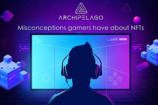 Misconceptions gamers have about NFTs