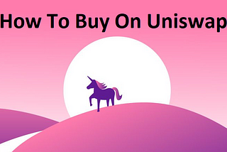 How To Buy On Uniswap