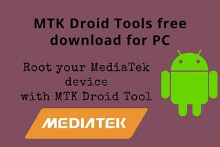 MTK Droid Tools free download for PC