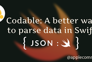 Codable: A better way to parse data in Swift