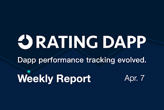 RatingDapp Weekly Report (Apr. 7)