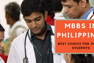 MBBS in Philippines a better choice for Indian students