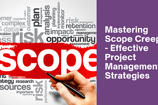 Mastering Scope Creep - Project Management Strategies