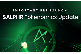 Important pre-launch $ALPHR tokenomics update