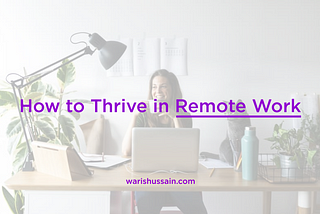 How to Thrive in Remote Work