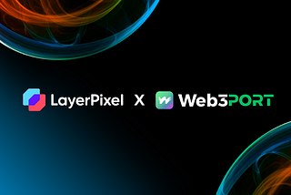 Web3Port Reaches Strategic Partnership with LayerPixel