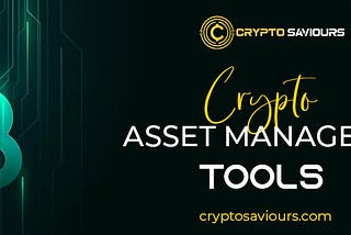 Crypto asset management tools