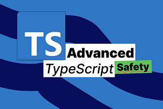 TypeScript Magic, Advanced Safety
