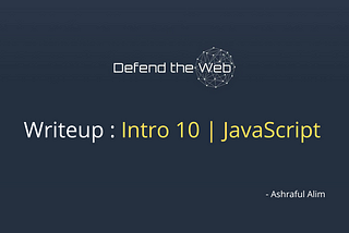 Defend the Web Writeup — Intro 10 : Decoding a Hidden Message in JavaScript