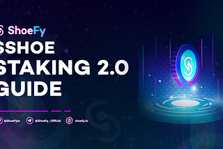 ShoeFy Staking Guide 2.0- Win Big with Drop Tickets