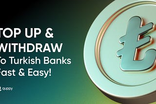 Quppy Expands Financial Services: Instant Turkish Bank Card Support for Top-Ups and Withdrawals