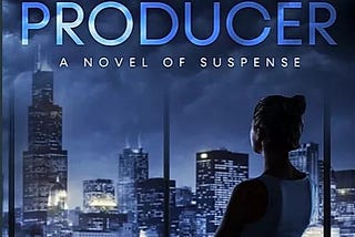 Top Producer: A Novel of Suspense by Laura Wolfe