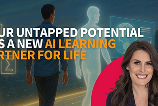 Your Untapped Potential has a New AI Learning Partner for Life