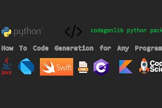 How To Code Generation For Any Programming Language