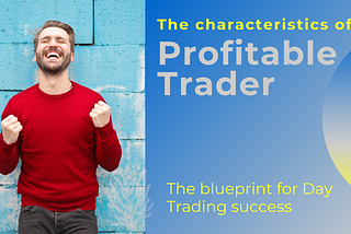 Characteristics of a Day Trader