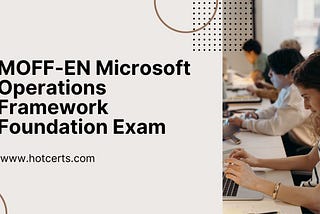 MOFF-EN Microsoft Operations Framework Foundation Exam
