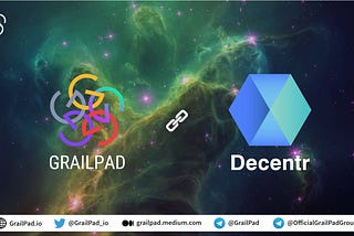 Partnership Announcement: GrailPad x Decentr