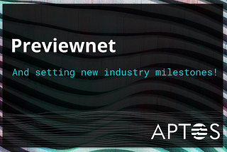Previewnet — Ensuring scalability and reliability of the Aptos network