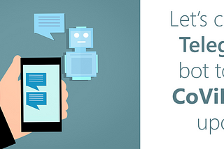 Create a Telegram bot using NodeJS, ExpressJS to get CoViD 19 updates.