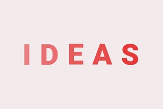 5 ways I generate unique ideas