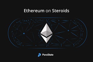 Ethereum on Steroids