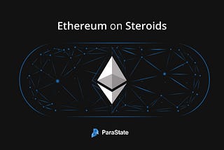 Ethereum on Steroids