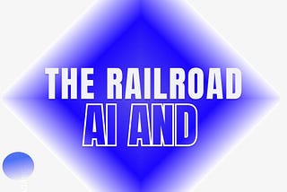 ​​AI and railroading