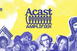 Acast launches Acast Amplifier, an incubator to discover the next generation of UK podcasters
