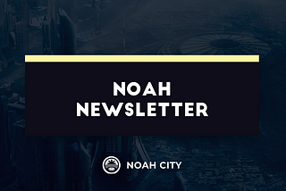 Noah Project Update #31