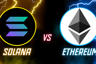 Is Solana Better than Ethereum? — A Comparative Analysis