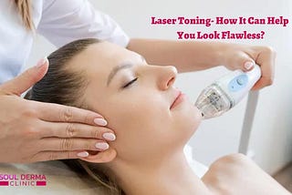 Laser Toning- How It Can Help You Look Flawless?