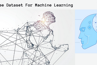 Requirement Of Free Dataset For Machine Learning